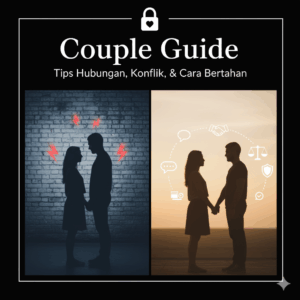 Couple Guide | Tips Hubungan, Konflik, & Cara Bertahan